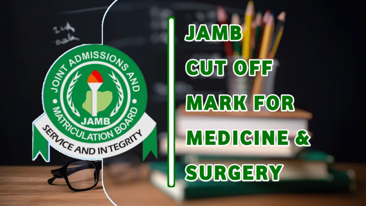 JAMB Cut Off Mark For Medicine and Surgery