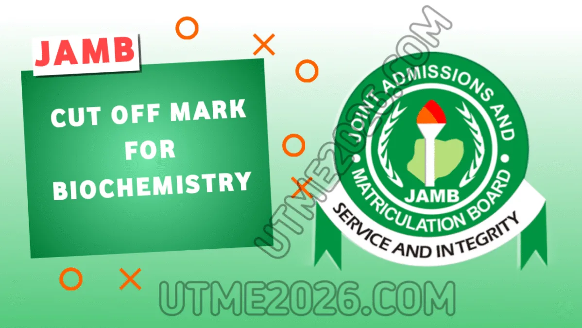 JAMB Cut Off Mark For Biochemistry
