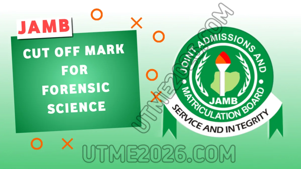 JAMB Cut Off Mark for Forensic Science