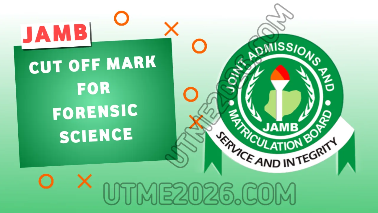 JAMB Cut Off Mark for Forensic Science