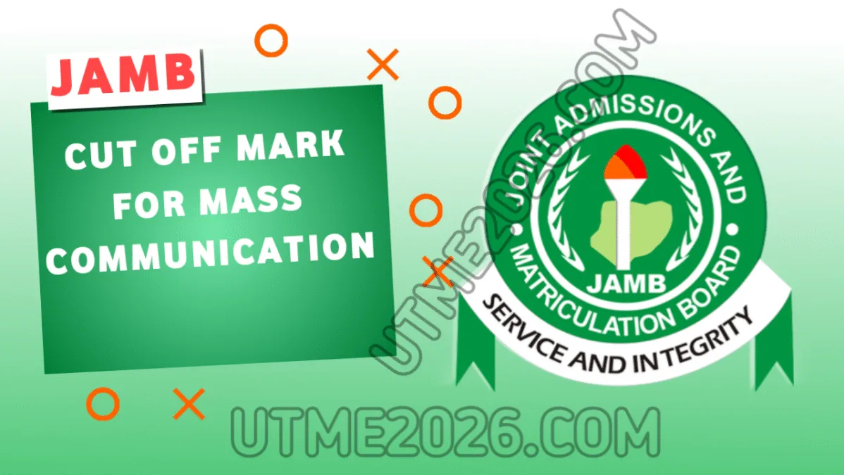 JAMB Cut-Off Mark for Mass Communication