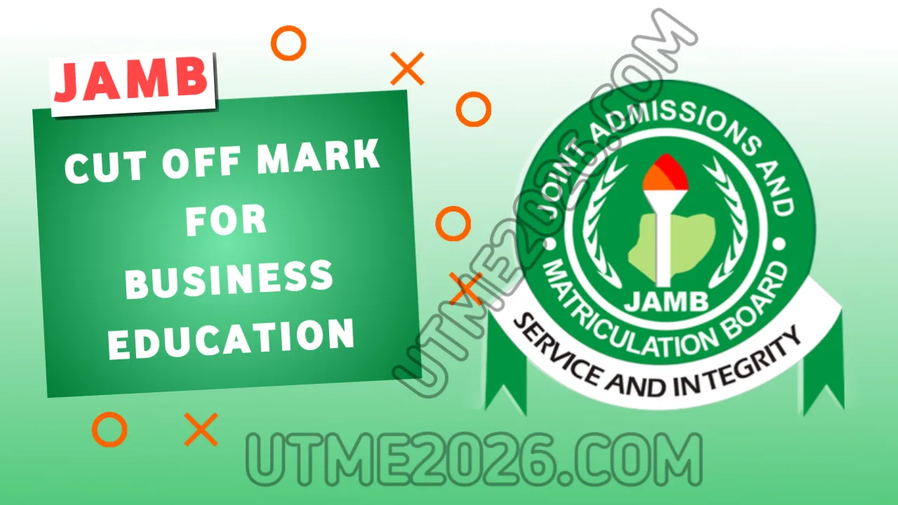 JAMB Cut Off Mark for Business Education