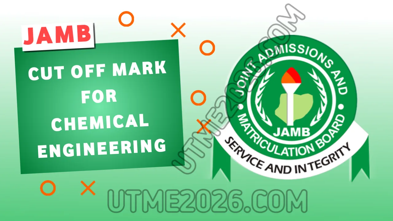 JAMB Cut Off Mark for Chemical Engineering