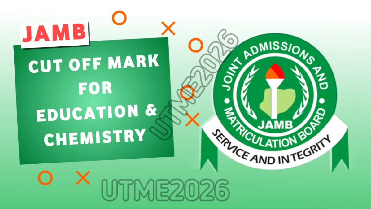JAMB Cut Off Mark For Education and Chemistry
