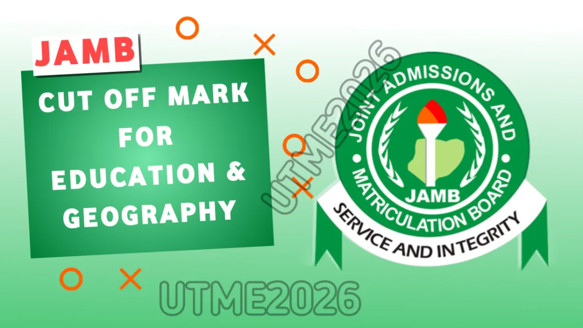 JAMB Cut Off Mark For Education and Geography
