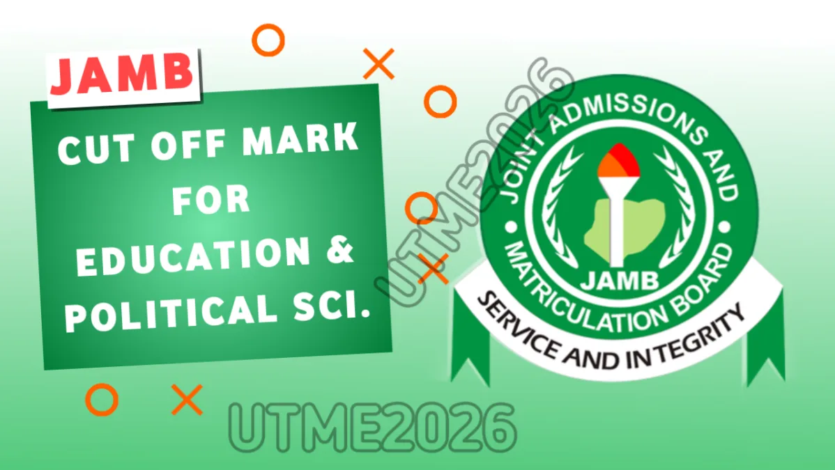 JAMB Cut Off Mark for Education and Political Science